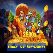 filme os fantasmas de scrooge